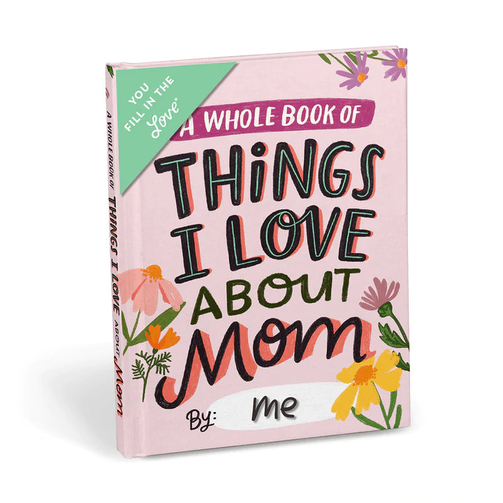 Love About Mom Fill in the Love® Book