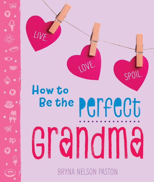 How To Be The Perfect Grandma: Gift Book