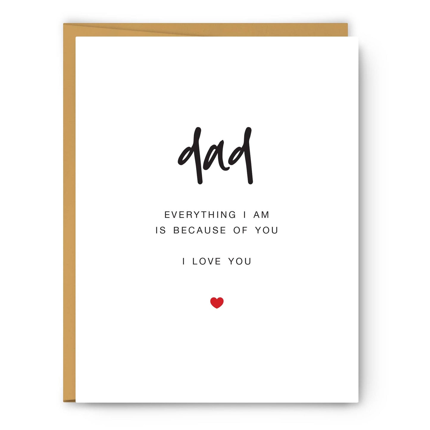 Dad - Everything I am is because of you